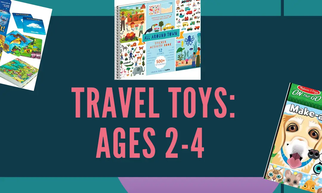 Best Travel Toys for Kids Ages 2-4: Top 10 to Pack